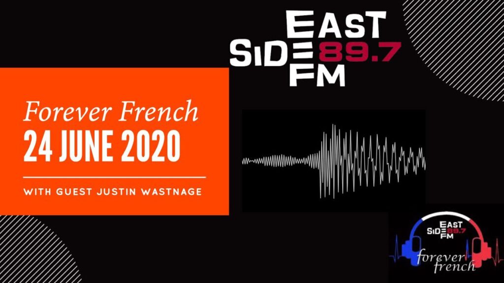 Eastside FM Forever French with Justin Wastnage