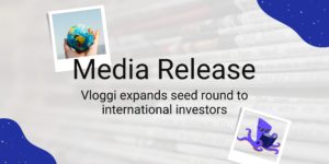 Media release - Vloggi expands seed round to international investors