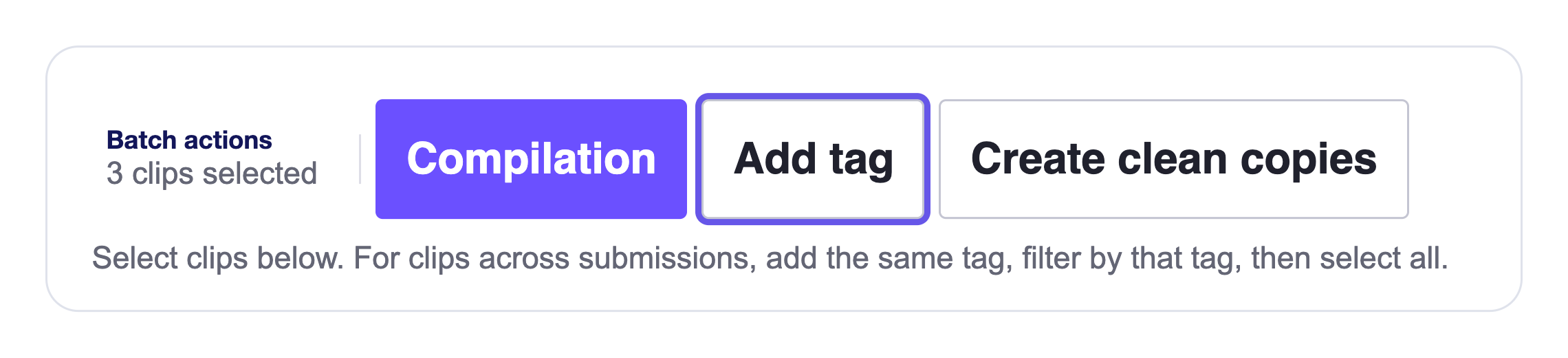 Batch actions showing three clips selected and the Add tag control enlarged.