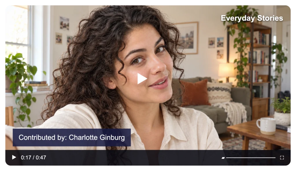 Charlotte Ginburg’s finished video with Everyday Stories watermark and contributor credit.